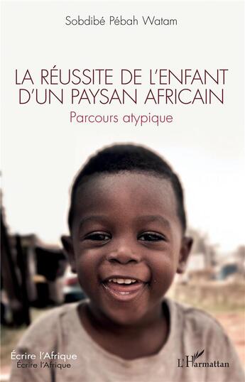Couverture du livre « La réussite de l'enfant d'un paysan africain ; parcours atypique » de Sobdibe Pebah Watam aux éditions L'harmattan