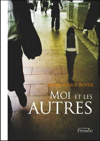 Couverture du livre « Moi Et Les Autres » de Anne-Marie Boyer aux éditions Persee
