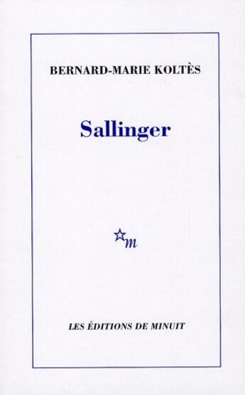 Couverture du livre « Sallinger » de Bernard-Marie Koltes aux éditions Minuit