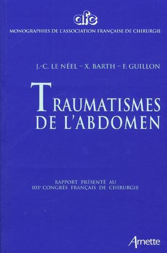 Couverture du livre « Les traumatismes de l'abdomen » de Le Neel Jc/Bart aux éditions Arnette