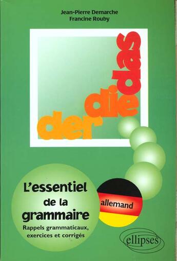 Couverture du livre « Der, die, das - l'essentiel de grammaire allemande - exercices et solutions » de Demarche Rouby aux éditions Ellipses Marketing