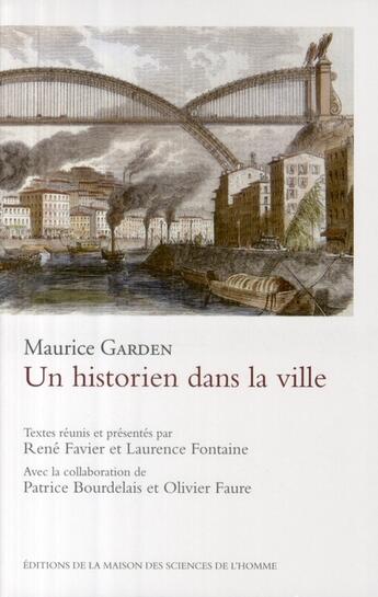 Couverture du livre « Un historien dans la ville » de Maurice Garden aux éditions Maison Des Sciences De L'homme