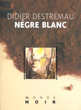 Couverture du livre « Nègre Blanc » de Didier Destremau aux éditions Hatier