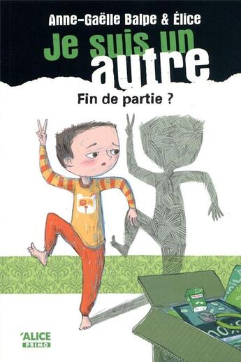 Couverture du livre « Je suis un autre Tome 5 ; fin de partie ? » de Anne-Gaelle Balpe et Elice aux éditions Alice