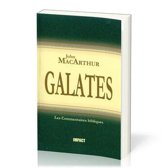 Couverture du livre « Galates : Commentaires bibliques » de Macarthur John F. aux éditions Publications Chretiennes
