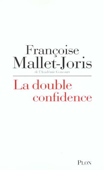 Couverture du livre « Double Confidence » de Françoise Mallet-Joris aux éditions Plon