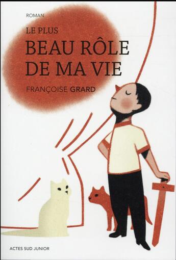 Couverture du livre « Le plus beau rôle de ma vie » de Francoise Grard aux éditions Actes Sud Junior