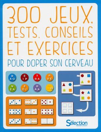 Couverture du livre « 300 jeux, tests, conseils et exercices pour doper son cerveau » de  aux éditions Selection Du Reader's Digest