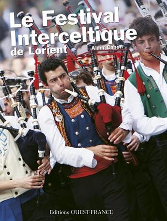 Couverture du livre « Le festival interceltique de Lorient » de Alain Cabon aux éditions Ouest France