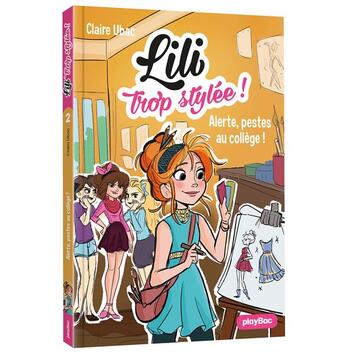 Couverture du livre « Lili trop stylée ! Tome 2 : alerte, pestes au collège ! » de Claire Ubac et Moemai et Miranda Yeo aux éditions Play Bac