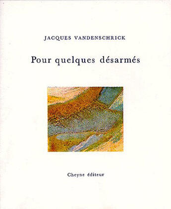 Couverture du livre « Pour quelques desarmes » de Jacques Vandenschrick aux éditions Cheyne