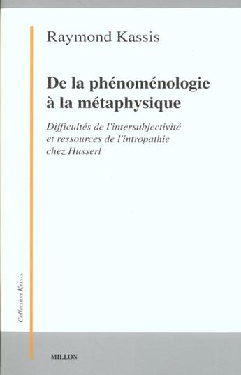 Couverture du livre « De la phenomenologie a la metaphysique » de Kassis Raymond aux éditions Millon