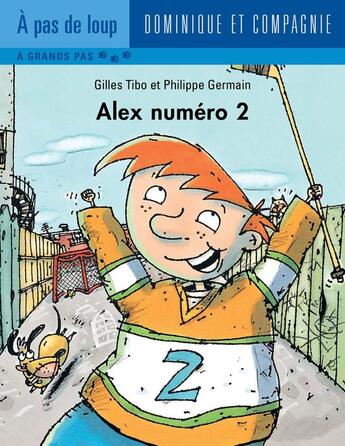 Couverture du livre « Alex numéro 2 » de Gilles Tibo aux éditions Dominique Et Compagnie