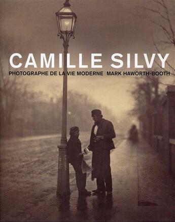 Couverture du livre « Camille Silvy ; photographe de la vie moderne » de Mark Haworth-Booth aux éditions Jeu De Paume