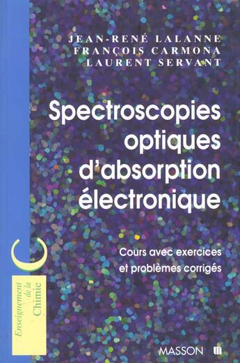 Couverture du livre « Spectrocopies Optiques D'Absorption Elctronique » de Servant et Carmona et Lalanne aux éditions Elsevier-masson