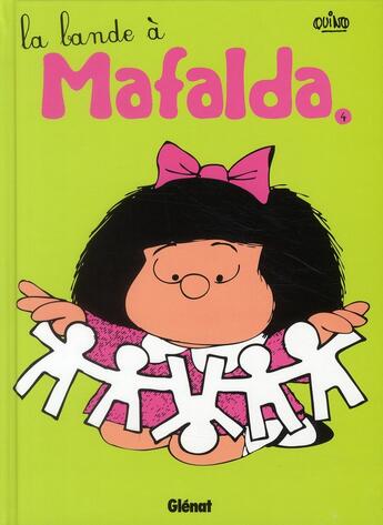 Couverture du livre « Mafalda t.4 : la bande à Mafalda » de Quino aux éditions Glenat