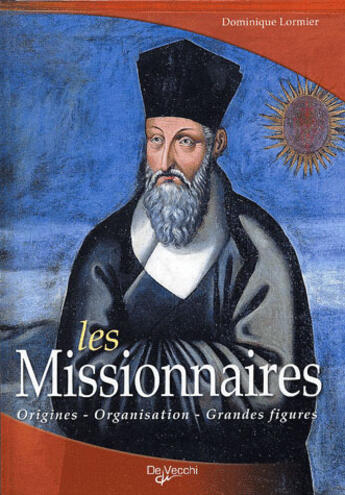 Couverture du livre « Missionnaires (les) » de Dominique Lormier aux éditions De Vecchi