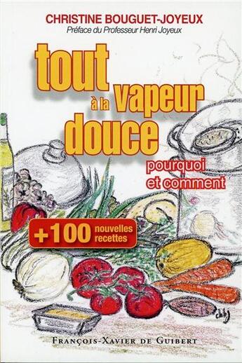 Couverture du livre « Cent nouvelles recettes, tout a la vapeur douce » de Bouguet-Joyeux aux éditions Francois-xavier De Guibert