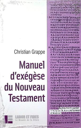 Couverture du livre « Manuel d'exégèse du Nouveau Testament » de Christian Grappe aux éditions Labor Et Fides