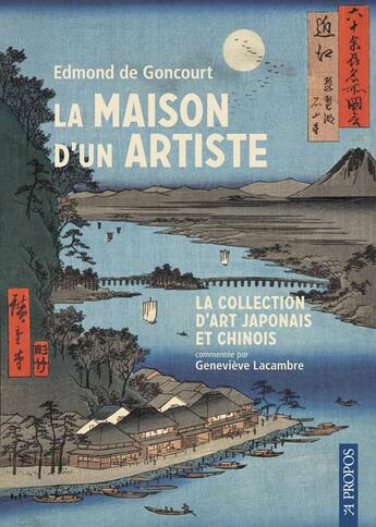 Couverture du livre « La maison d'un artiste » de Edmond De Goncourt aux éditions A Propos