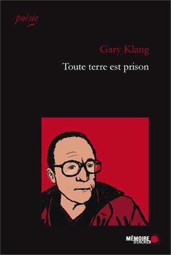 Couverture du livre « Toute terre est prison » de Gary Klang aux éditions Memoire D'encrier
