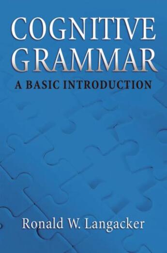Couverture du livre « Cognitive Grammar: A Basic Introduction » de Langacker Ronald W aux éditions Oxford University Press Usa