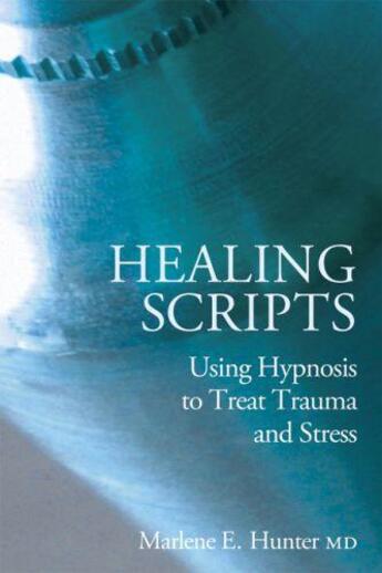 Couverture du livre « Healing Scripts » de Hunter Marlene E aux éditions Crown House Digital
