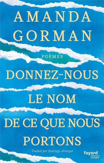 Couverture du livre « Donnez-nous le nom de ce que nous portons » de Amanda Gorman aux éditions Fayard
