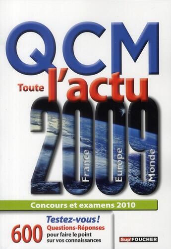 Couverture du livre « QCM sur l'actu 2009 ; 600 questions-réponses ; concours et examens (édition 2010) » de Pierre Savary aux éditions Foucher