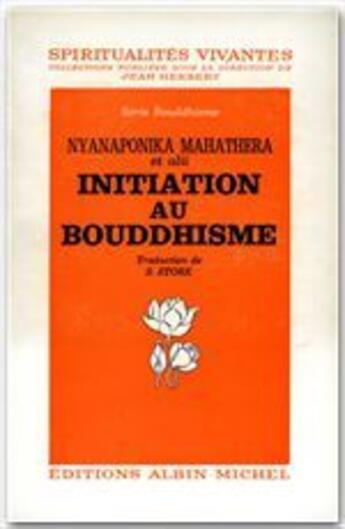 Couverture du livre « Initiation au bouddhisme » de Nyanaponika Thera aux éditions Albin Michel