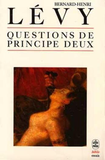 Couverture du livre « Questions de principe t.2 » de Bernard-Henri Levy aux éditions Le Livre De Poche