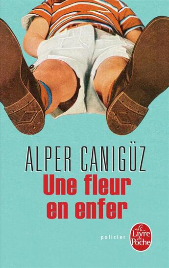 Couverture du livre « Une fleur en enfer » de Alper Caniguz aux éditions Le Livre De Poche