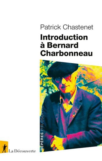 Couverture du livre « Introduction à Bernard Charbonneau » de Patrick Chastenet aux éditions La Decouverte