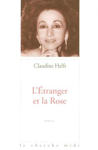 Couverture du livre « L'etranger et la rose » de Claudine Helft aux éditions Cherche Midi