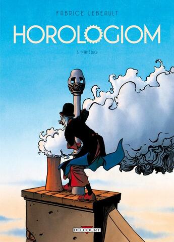 Couverture du livre « Horologiom t.3 : Nahédig » de Fabrice Lebeault aux éditions Delcourt