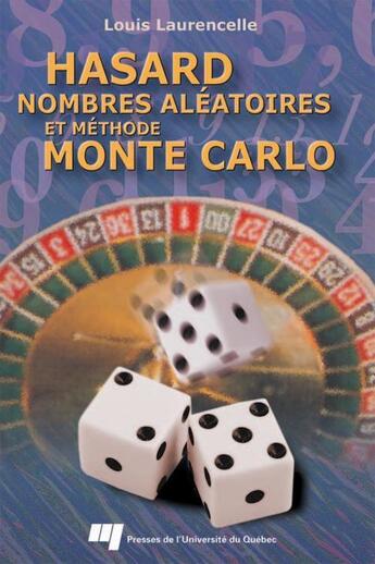 Couverture du livre « Hasard, nombres aléatoires et méthode Monte Carlo » de Louis Laurencelle aux éditions Pu De Quebec