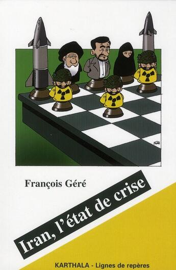 Couverture du livre « Iran, l'état de crise » de Francois Gere aux éditions Karthala