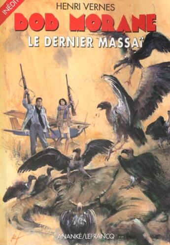 Couverture du livre « Bob Morane ; le dernier massaï » de Henri Vernes aux éditions Ananke