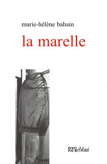 Couverture du livre « La marelle » de Marie-Helene Bahain aux éditions L'oeil Ebloui