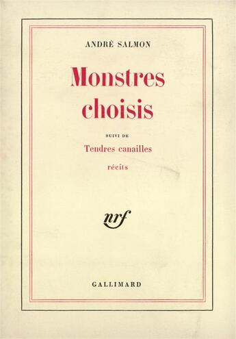 Couverture du livre « Monstres choisis / tendres canailles » de André Salmon aux éditions Gallimard