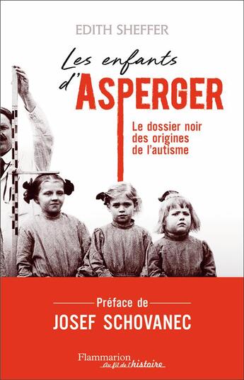 Couverture du livre « Les enfants d'asperger;- le dossier noir des origines de l'autisme » de Edith Sheffer aux éditions Flammarion