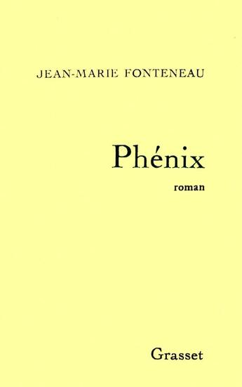 Couverture du livre « Phénix » de Jean-Marie Fonteneau aux éditions Grasset Et Fasquelle