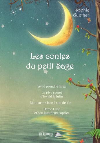 Couverture du livre « Les contes du petit sage » de Gunther Sophie aux éditions Saint Honore Editions