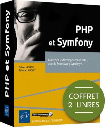 Couverture du livre « PHP et symfony : maîtrisez le développement PHP 8 avec le framework symphony 5 » de Olivier Heurtel et Etienne Langlet aux éditions Eni