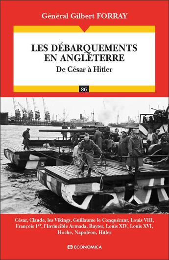 Couverture du livre « Les débarquements en Angleterre ; de César à Hitler » de Gilbert Forray aux éditions Economica