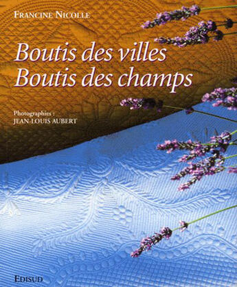 Couverture du livre « Boutis des villes, boutis des champs » de Francine Nicolle aux éditions Edisud