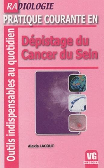 Couverture du livre « Radiologie ; dépistage du cancer du sein » de Alexis Lacout aux éditions Vernazobres Grego