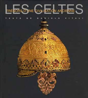 Couverture du livre « Les celtes ; trésors d'une civilisation ancienne » de Daniele Vitali aux éditions White Star