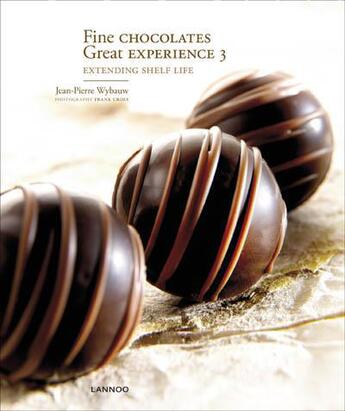 Couverture du livre « Fine chocolates ; great experience t.3 ; extending shelf life » de Jean-Pierre Wybauw aux éditions Lannoo