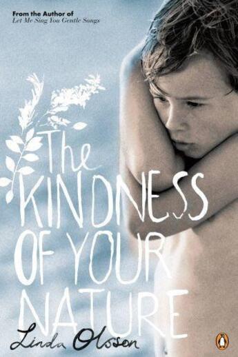 Couverture du livre « Kindness of Your Nature » de Linda Olsson aux éditions Penguin Books Ltd Digital